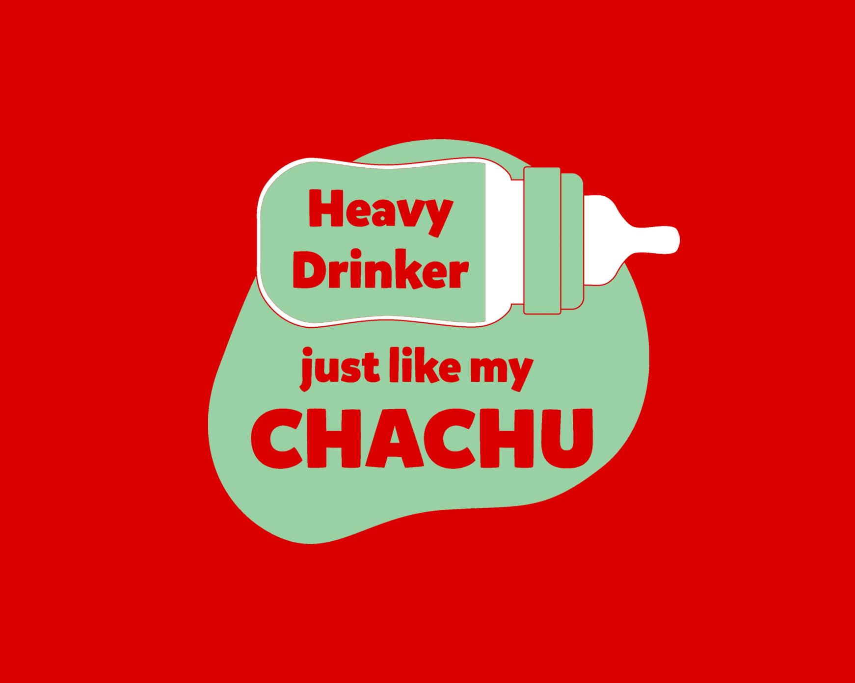 HEAVY DRINKER LIKE CHACHU — image 2